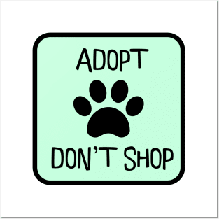 Adopt Don't Shop Posters and Art